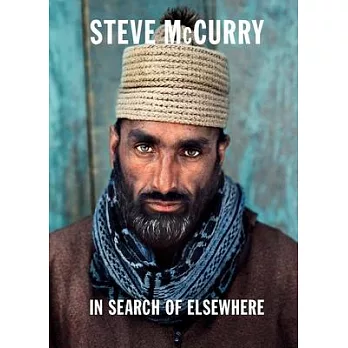 Steve McCurry in Search of Elsewhere: The Unseen Images