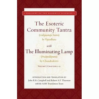 The Esoteric Community Tantra with the Illuminating Lamp: Volume I: Chapters 1-12