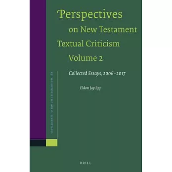 Perspectives on New Testament Textual Criticism, Volume 2: Collected Essays, 2006-2017