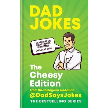 Dad Jokes: The Cheesy Edition: From the Instagram Sensation @dadsaysjokes