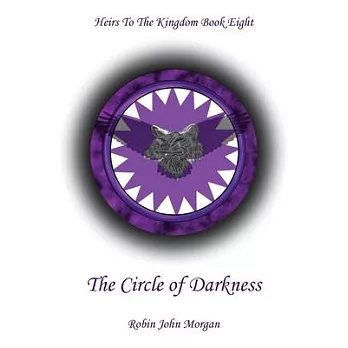 Heirs to the Kingdom Book Eight: The Circle of Darkness: The Circle of Darkness
