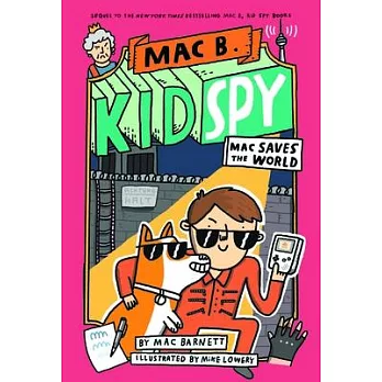 Mac Saves the World (Mac B., Kid Spy #6)