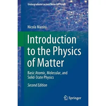 Introduction to the Physics of Matter: Basic Atomic, Molecular, and Solid-State Physics