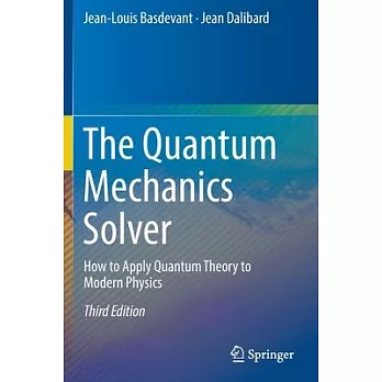 The Quantum Mechanics Solver: How to Apply Quantum Theory to Modern Physics