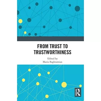 From Trust to Trustworthiness