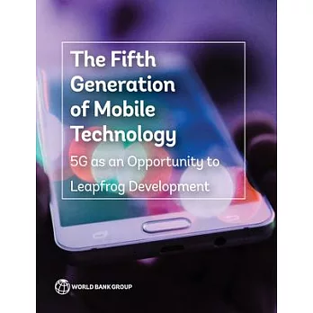 The Fifth Generation of Mobile Technology: 5g as an Opportunity to Leapfrog Development