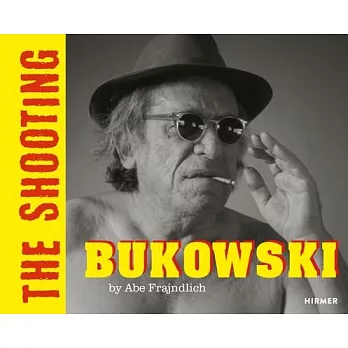 Bukowski: The Shooting. by Abe Frajndlich