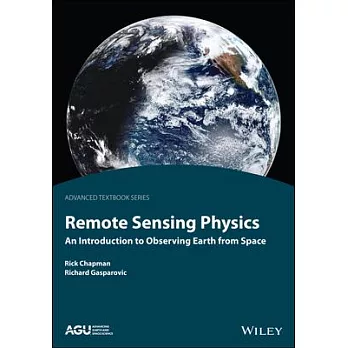 Remote sensing physics : an introduction to observing earth from space /