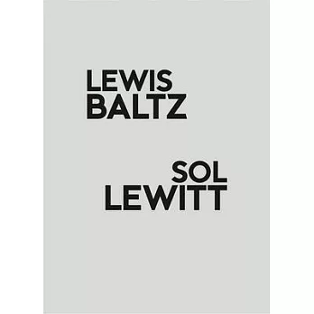 Lewis Baltz / Sol Lewitt
