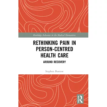 Rethinking Pain in Person-Centred Health Care: Around Recovery