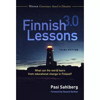 Finnish Lessons 3.0: What Can the World Learn from Educational Change in Finland?