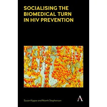 Socialising the Biomedical Turn in HIV Prevention