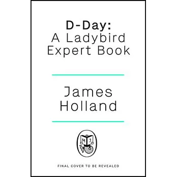 D-Day: A Ladybird Expert Book