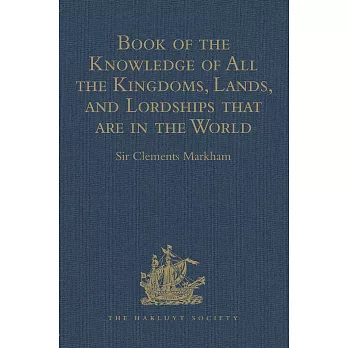 Book of the Knowledge of All the Kingdoms, Lands, and Lordships That Are in the World: And the Arms and Devices of Each Land and Lordship, or of the K