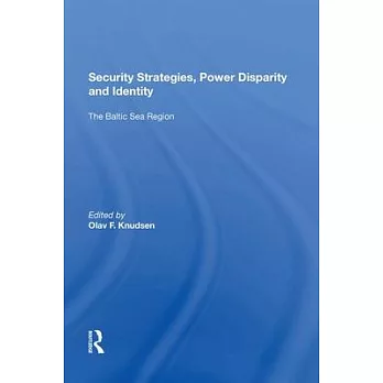 Security Strategies, Power Disparity and Identity: The Baltic Sea Region