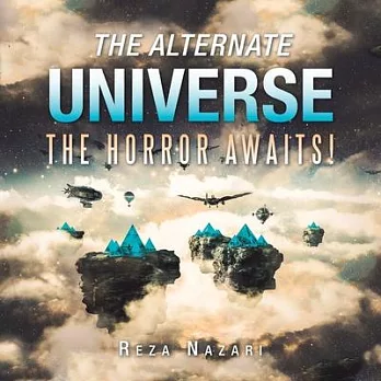 The alternate universe : the horror awaits!
