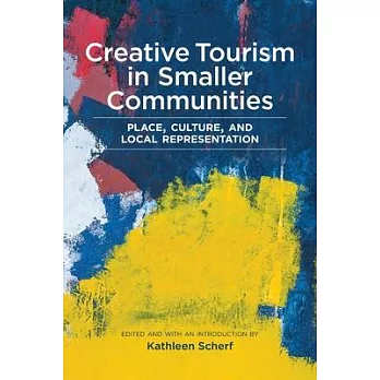 Creative tourism in smaller communities : place, culture, and local representation