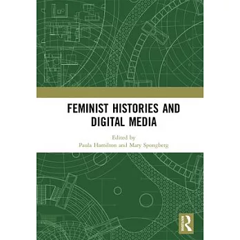 Feminist Histories and Digital Media