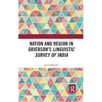 Nation and Region in Grierson’’s Linguistic Survey of India