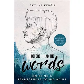 Before I had the words : on being a transgender young adult /