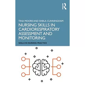 Nursing Skills in Cardiorespiratory Assessment and Monitoring