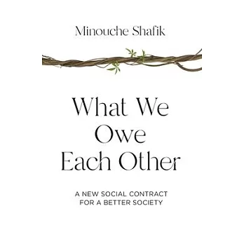 What We Owe Each Other: A New Social Contract for a Better Society