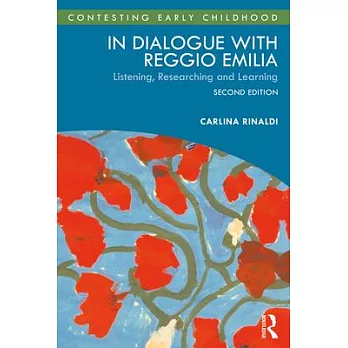 In Dialogue with Reggio Emilia: Listening, Researching and Learning