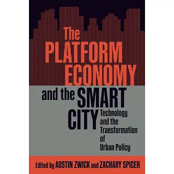 The Platform Economy and the Smart City: Technology and the Transformation of Urban Policy