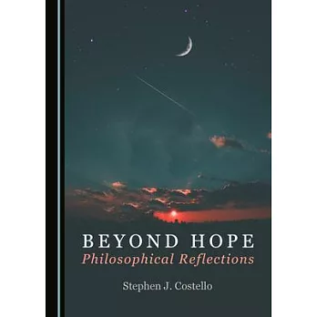 Beyond Hope: Philosophical Reflections