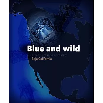 Blue and Wild: Amazing Marine Animals of Baja California