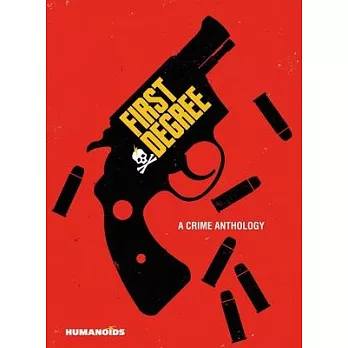 First Degree: A Crime Anthology