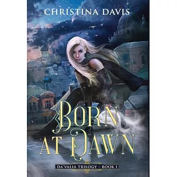 Born at Dawn: An Upper YA Fantasy Adventure Begins