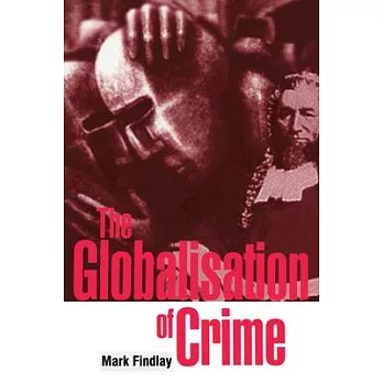 The Globalisation of Crime :  Understanding Transitional Relationships in Context /