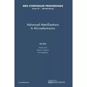 Advanced Metallizations in Microelectronics: Volume 181