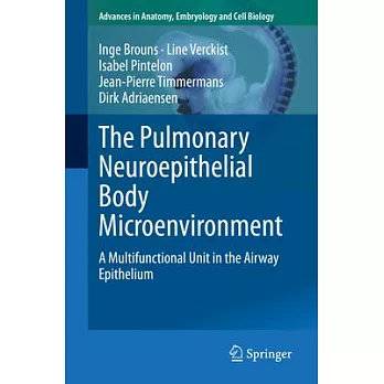 The Pulmonary Neuroepithelial Body Microenvironment: A Multifunctional Unit in the Airway Epithelium