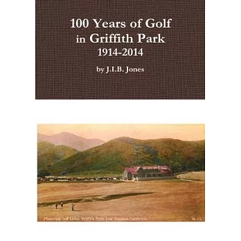 100 Years of Golf in Griffith Park, 1914-2014