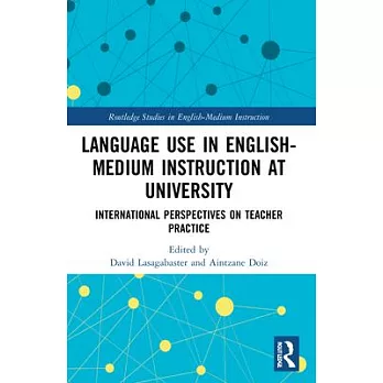 Language Use in English-Medium Instruction at University: International Perspectives on Teacher Practice