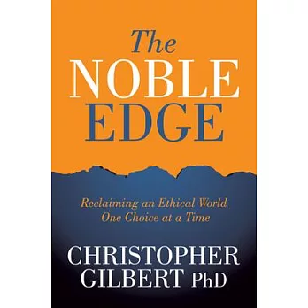 The Noble Edge: Reclaiming an Ethical Worldonechoice at Atime