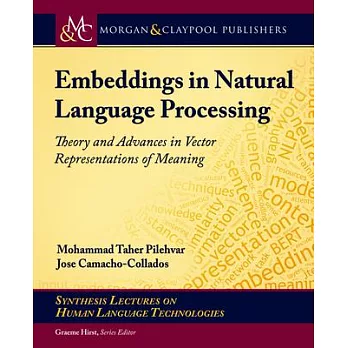 Embeddings in Natural Language Processing: Theory and Advances in Vector Representations of Meaning