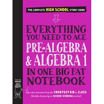 Everything You Need to Ace Pre-Algebra and Algebra I in One Big Fat Notebook