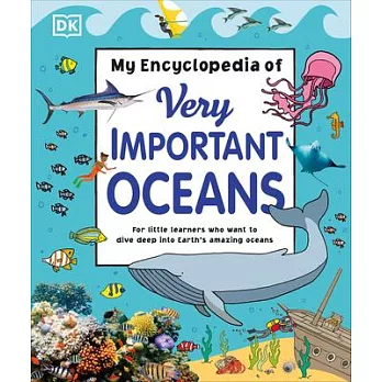 My Encyclopedia of Very Important Oceans (5-10 歲適讀，My Very Important Encyclopedias)