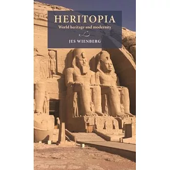 Heritopia : world heritage and modernity