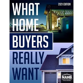 What Home Buyers Really Want, 2021 Edition