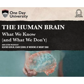 The Human Brain: What We Know (and What We Don’’t)
