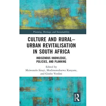 Culture and rural-urban revitalisation in South Africa : indigenous knowledge, policies, and planning
