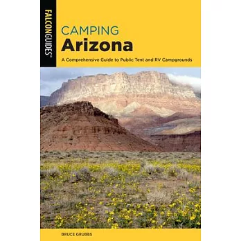 Camping Arizona: A Comprehensive Guide to Public Tent and RV Campgrounds