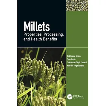 Millets: Properties, Processing, and Health Benefits