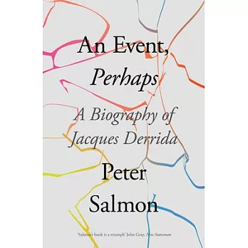 An Event, Perhaps: A Biography of Jacques Derrida