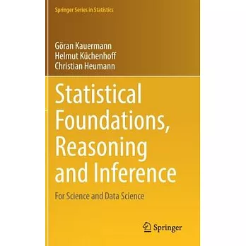 Statistical Foundations, Reasoning and Inference: For Science and Data Science