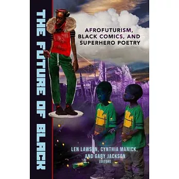 The Future of Black: Afrofuturism and Black Comics Poetry